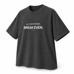 All That Stress. Break Even. — Oversized Trading T-Shirt, Dark Grey, product angle on white background