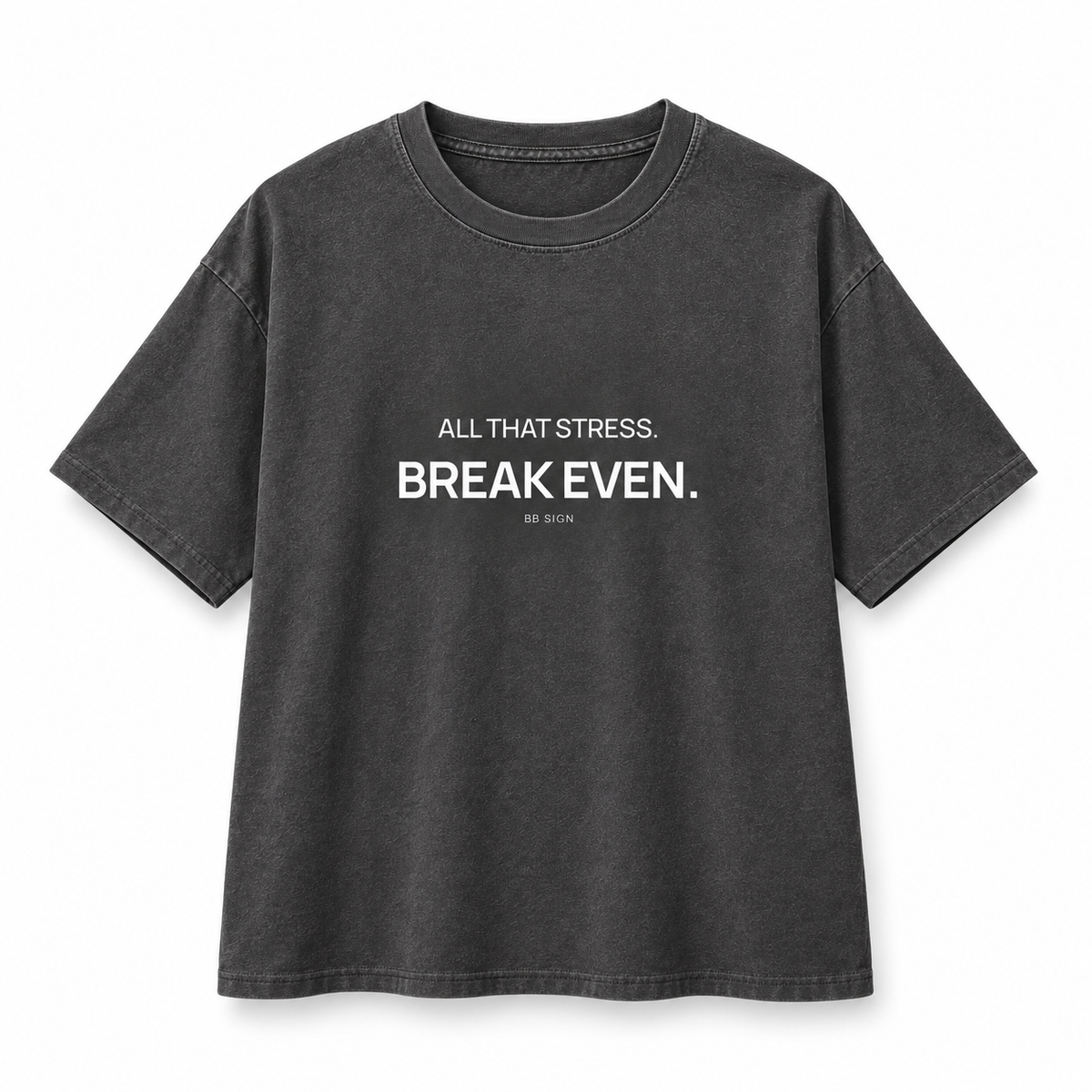 All That Stress. Break Even. — Oversized Trading T-Shirt, Dark Grey, product front on white background