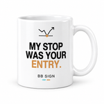 My Stop Was Your Entry. — Ceramic Mug, White 11 oz, single mug, artwork facing camera, front