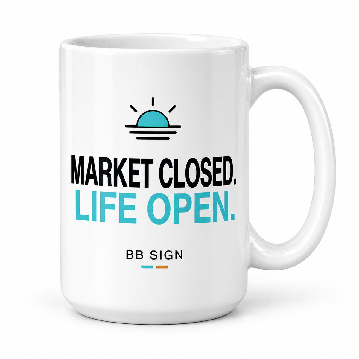 Market Closed. Life Open. — Ceramic Mug, White 15 oz, single mug, artwork facing camera, front