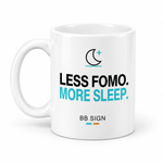 Less FOMO. More Sleep. — Ceramic Mug, White 11 oz, single mug, artwork facing camera, angle