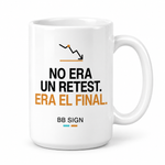 No Era Un Retest. Era El Final. — Ceramic Mug, White 15 oz, single mug, artwork facing camera, front