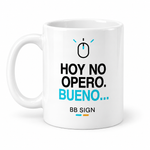 Hoy No Opero. Bueno… — Ceramic Mug, White 11 oz, single mug, artwork facing camera, angle