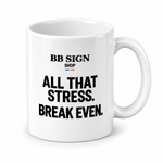 BB SIGN SHOP — Break Even Mug, White, product angle on white background