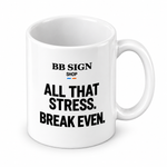 BB SIGN SHOP — Break Even Mug, White, product detail on white background