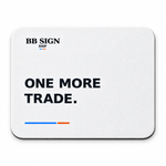 BB SIGN SHOP — One More Trade Mouse Pad, White, product front on white background