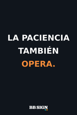BB SIGN — Póster Mate · pulgadas — La paciencia también opera — arte plano