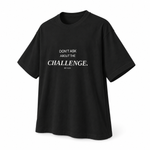 Don’t Ask About the Challenge — Oversized Trading T-Shirt, Black, product angle on white background