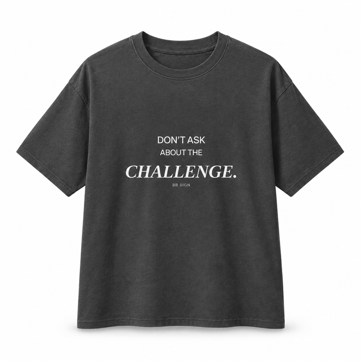 Don’t Ask About the Challenge — Oversized Trading T-Shirt, Dark Grey, product front on white background