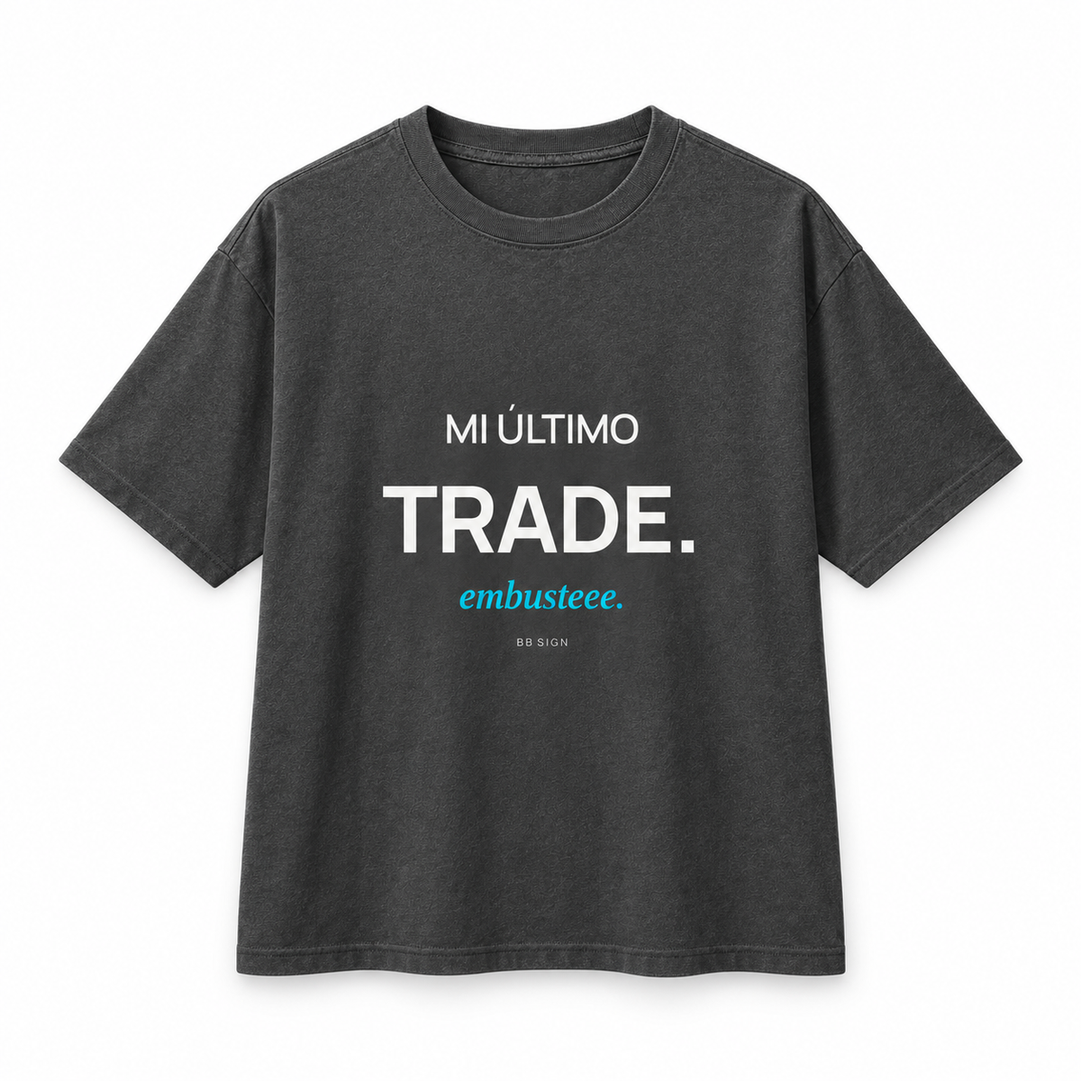 Mi Último Trade — Embusteee — Oversized Trading T-Shirt, Dark Grey, product front on white background