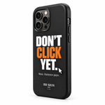 No Hagas Click Ahora / Don't Click Yet · Phone Case, As shown, product angle on white background