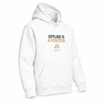 Offline Is A Position. — Premium Hoodie, White, product angle on white background