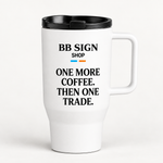 BB SIGN SHOP — One More Coffee Travel Mug — White, 25 oz, EN — vista frontal