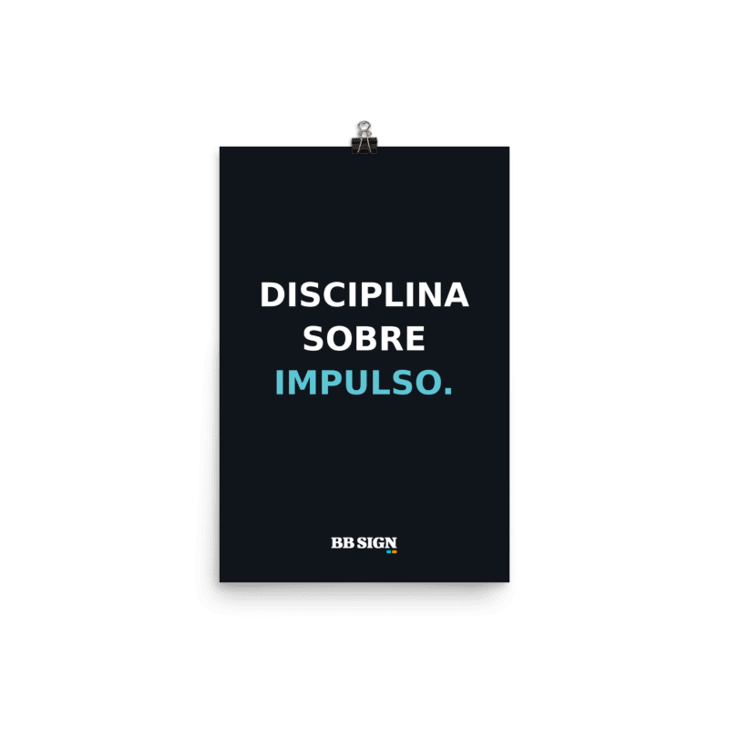 Póster luster BB SIGN — Disciplina sobre impulso