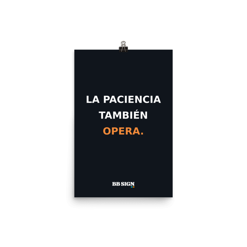 Póster mate BB SIGN — La paciencia también opera