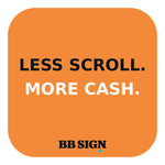 LESS SCROLL. MORE CASH. · Amber