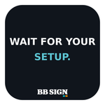 WAIT FOR YOUR SETUP. · Midnight