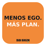 MENOS EGO. MÁS PLAN. · Amber