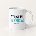 Trust in the Process ceramic mug 11 oz studio